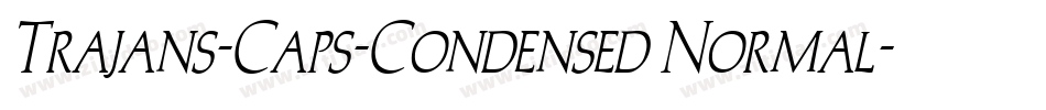 Trajans-Caps-Condensed Normal字体转换
